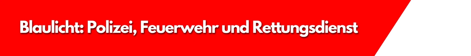 Blaulicht: Aktuelle Einsätze von Polizei, Feuerwehr und Rettungsdienst