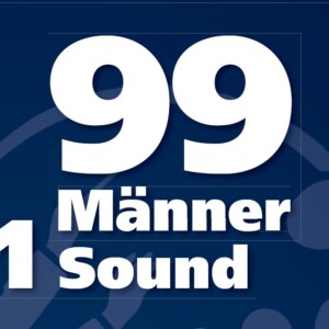 Das Chorprojekt 2026! „Gib uns deine Stimme! „ 99Männer1Sound“! Männerchor für alle!