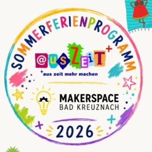 Makerspace Bad Kreuznach: Sommerferienprogramm