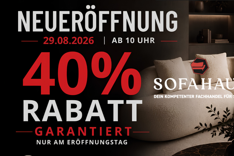 WERBUNG: Sofahaus eröffnet mit 40 Prozent Rabatt und großem Gewinnspiel